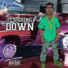 Mike Bizzle - Its Going Down (Fast)
