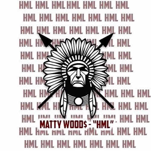 Matty Wood$ - "HML"