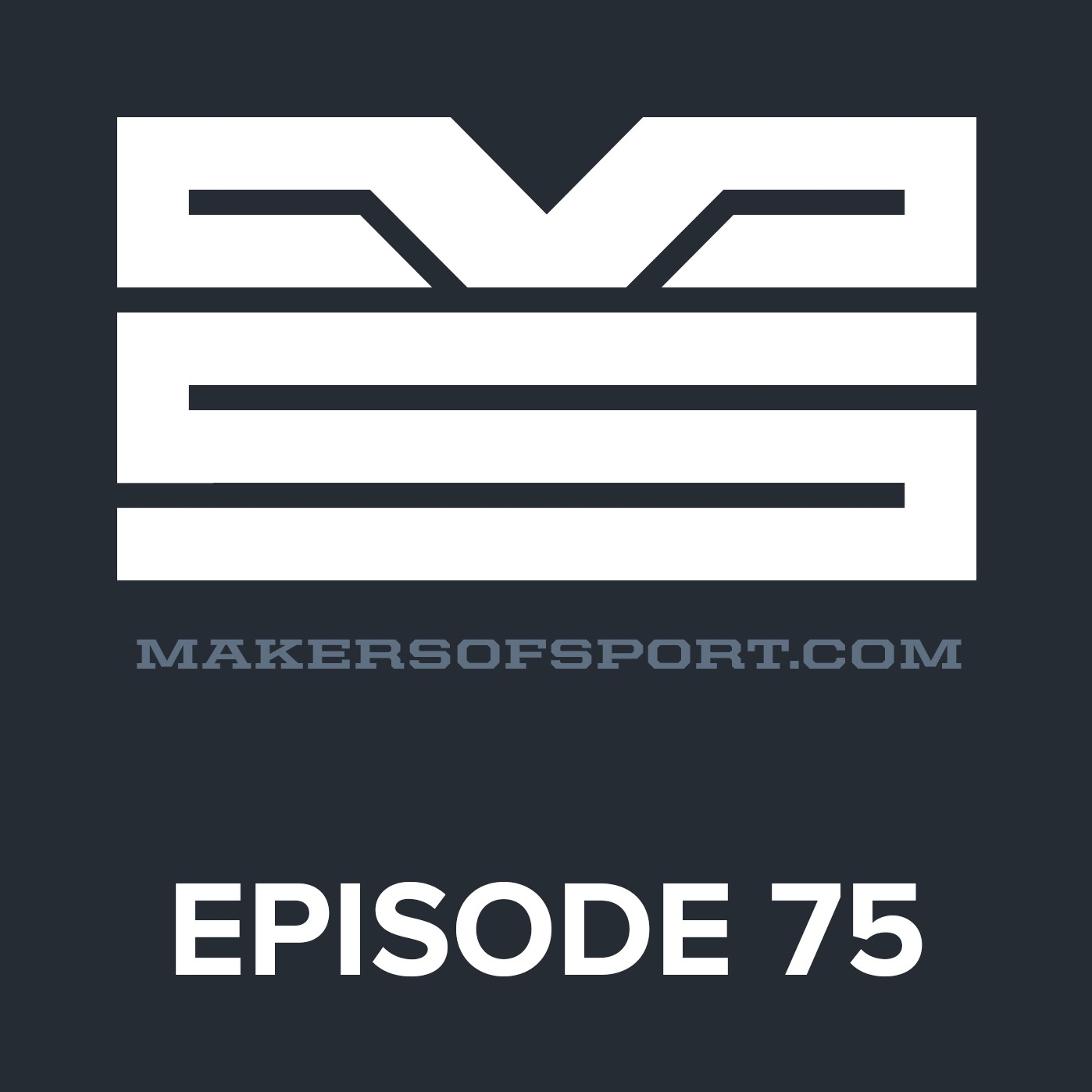 Makers of Sport® Podcast