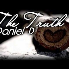 The Truth- Daniel D