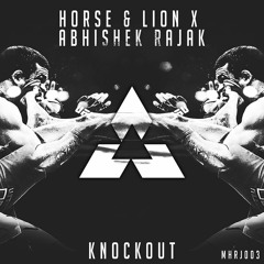 LION & HORSE X ABHISHEK RAJAK - KNOCKOUT [releasing soon]