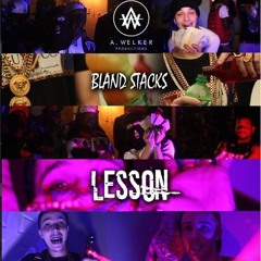 Bland Stacks - Lesson (Prod. MeltFaze)