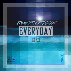 Everyday Ft. Pizzle prod by XYZ