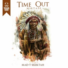 Time Out Mixtape - Mad-T Selektah (Tatanka Sound) 2016
