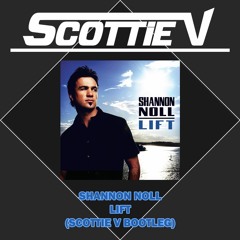 Shannon Noll - Lift (Scottie V Bootleg)