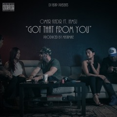 Got That From You featuring IAMSU! (Produced by megaMIKE)
