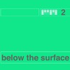 Below The Surface 2 DJ mix artwork - Electronic music tracklist cover image