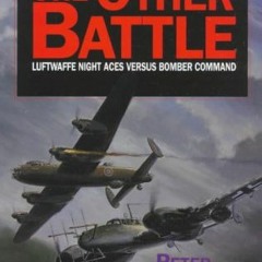 The other battle: Luftwaffe night aces versus bomber command  download pdf