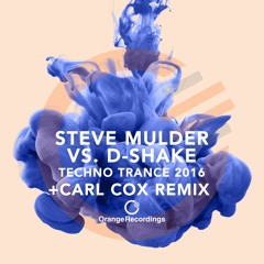 Steve Mulder Vs. D - Shake - Techno Trance 2016 (Original Mix) [Orange Recordings]