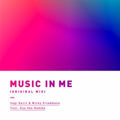 Sagi Kariv & Micky Friedmann Faet. Guy Van Damme - Music In Me (Original Mix)