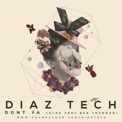 Diaz Tech - Dont Ya (Alok Feat Bea Jourdan)