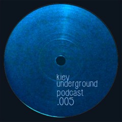 Kiev Underground Podcast 005