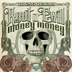 Young Quicks- Root Of Evil (Money, Money) - Single