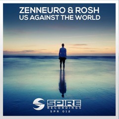 ZenNeuro & Rosh - Us Against The World [OUT NOW!]