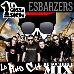 La Gossa Sorda - Esbarzers (Lo Puto Cat De Socarrel Mix)