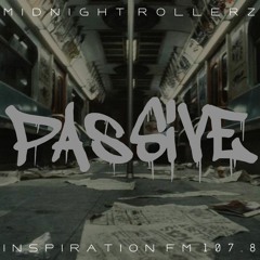 Dj Passive - [ INSPIRATION FM 107.8 ] - MIDNIGHT ROLLERZ - 14th May 2016