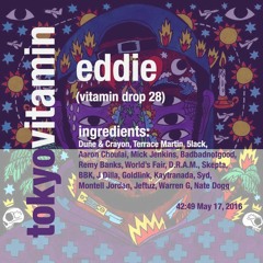 Vitamin Drop 28: Eddie (Tokyo)