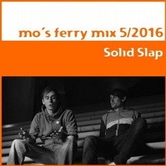 Mo's Ferry Mix 5-16 by Solid Slap