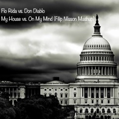 Flo Rida vs. Don Diablo - My House vs. On My Mind (Filip Nilsson Mashup)