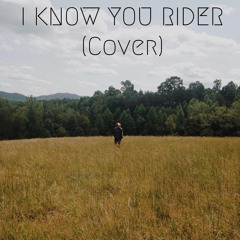 I know you rider (cover)