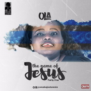 Ola - THE NAME OF JESUS