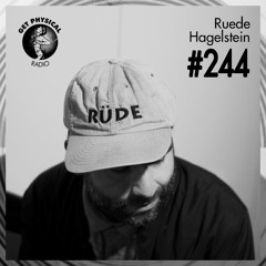 Get Physical Radio #244 Mixed By Ruede Hagelstein