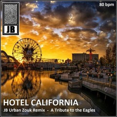 Hotel California (JB Urban Zouk Rmx)
