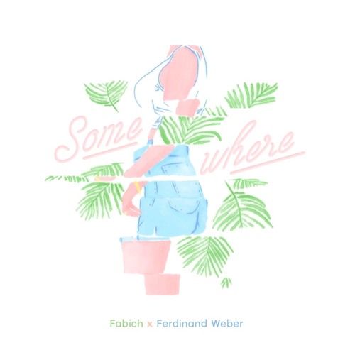 Fabich x Ferdinand Weber - Somewhere