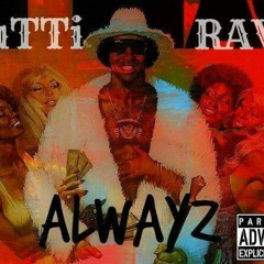 GuTTiRaw X Alwayz