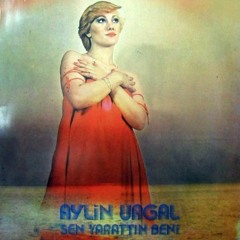 Aylin Urgal - Sen Yarattın Beni (1977)