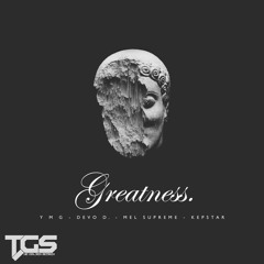 Y M G - Greatness (Feat DeVo D., Mel Supreme & Kepstar)