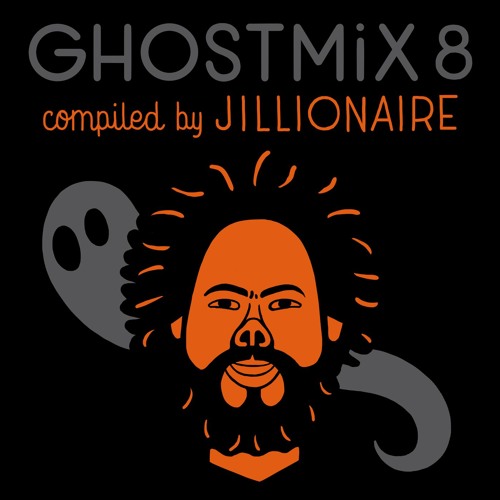 Ghost Mix No.8 - Jillionaire (v.2)