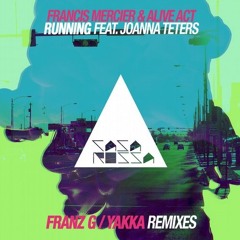 Francis Mercier & Alive Act – Running ft. Joanna Teters (Franz G Remix)