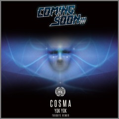 Cosma - Yok Yok (Coming Soon!!! Tribute Remix)