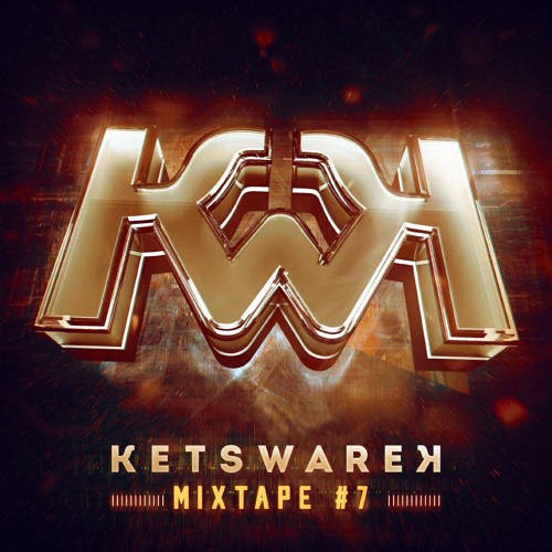 KETSWAREK MIXTAPE #7