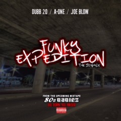 Joe Blow x AOne x Dubb 20 - Funky Expedition [Thizzler.com Exclusive]