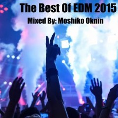 The best of EDM 2015 Mixed By Moshiko Oknin