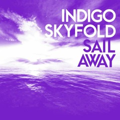 Indigo Skyfold- Sail Away [FREE DOWNLOAD]