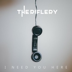 I Need You Here