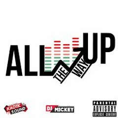 All The Way Up Freestyle - A.Y
