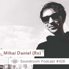 Soundroom Podcast 026 - Mihai Daniel (Caractere)