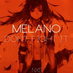 Melano - Don't Fight It [Monstercat]