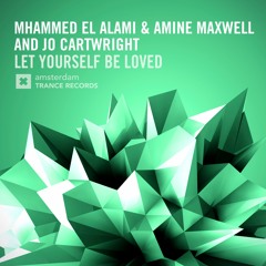 Mhammed El Alami & Amine Maxwell Feat. Jo Cartwright - Let Yourself Be Loved [Cut From FSOE #444]