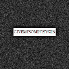 givemesomeoxygen