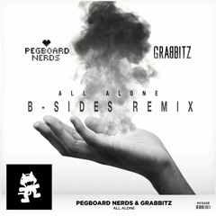 Pegboard Nerds X Grabbitz - Alone (B - Sides Remix)