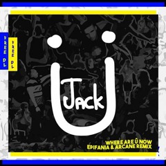 Jack U Ft. Justin Bieber - Where Are U Now  [Epifania Remix]