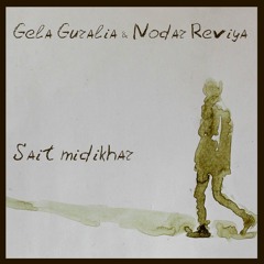 Nodar Reviya & Gela Guralia- Said Midikhar (cover by Giya Kancheli)