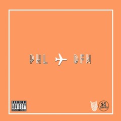 PHL ->  DFW (prod. IamDele)