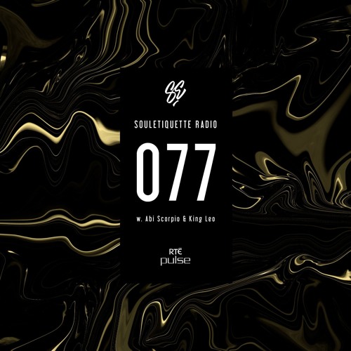 Souletiquette Radio Session 077 w. Abi Scorpio & King Leo
