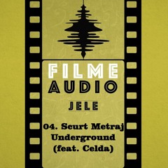 JeLe - Scurt Metraj Underground (feat.) Celda